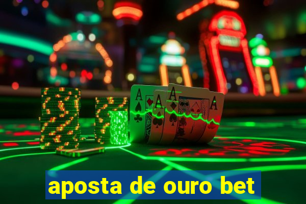 aposta de ouro bet